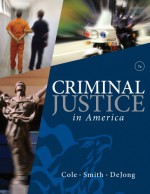 Criminal Justice in America - George F. Cole, Christopher E. Smith