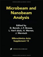 Microbeam and Nanobeam Analysis (Mikrochimica Acta Supplementa) - Daniele Benoit, Jean-Francois Bresse, Luc Van't dack, Helmut Werner, Johann Wernisch