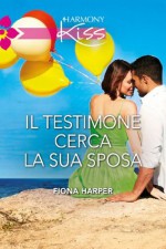 Il testimone cerca la sua sposa (Italian Edition) - Fiona Harper