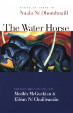 The Water Horse - Nuala Ní Dhomhnaill, Medbh McGuckian, Eiléan Ní Chuilleanáin