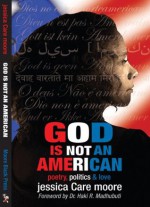 God Is Not an American (3) - Jessica Care Moore