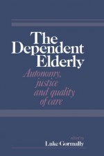 The Dependent Elderly - Luke Gormally