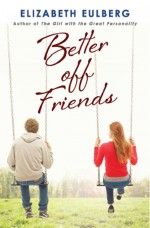 Better off Friends - Elizabeth Eulberg