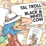 Tai, Troll and the Black & White Cow - Lewis Davies