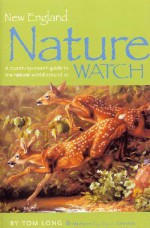 New England Nature Watch - Tom Long, Jay B. Johnson