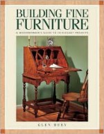 Building Fine Furniture - Glen Huey, Huey