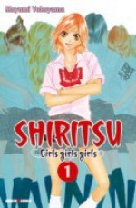 Shiritsu - Girls girls girls, Vol.1 - Mayumi Yokoyama, Lara Lacucci, Makoto Ikebe