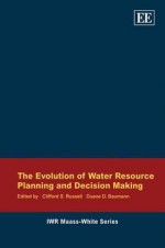 The Evolution Of Water Resource Planning And Decision Making - Clifford S. Russell, Duane D. Baumann