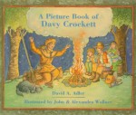 A Picture Book of Davy Crockett (Picture Book Biographies) (Picture Book Biography) - David A. Adler, John Wallner, Alexandra Wallner