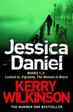 DS Jessica Daniel Series: Books 1-3 - Kerry Wilkinson