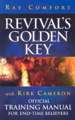 Revival's Golden Key with Kirk Cameron: Official Training Manual for End-Time Believers - Kirk Cameron