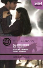 Tall Dark Defender / Stealing Thunder - Beth Cornelison, Patricia Rosemoor