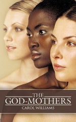 The God-Mothers - Carol Williams