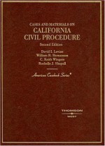 Cases and Materials on California Civil Procedure, Second Edition (American Casebook Series) - David I. Levine, William R. Slomanson