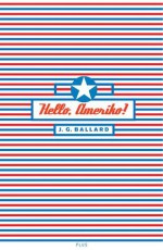 Hello, Ameriko! - J.G. Ballard, Josef Rauvolf