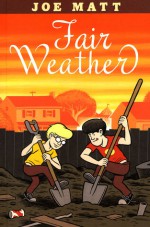 Fair Weather - Joe Matt