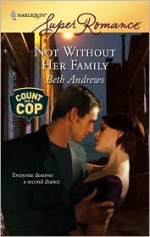 Not Without Her Family - Beth Andrews