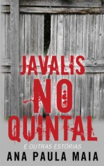 Javalis no Quintal e outras estórias (Portuguese Edition) - Ana Paula Maia