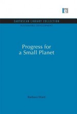 Progress for Small Planet - Barbara Ward
