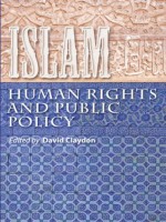 Islam, Human Rights and Public Policy - John Arnold, Elizabeth Kendal, Michael Nazir-Ali, Patrick Sookhdeo, Rosemary Sookhdeo, Paul Stenhouse, Daniel Pipes, John Azumah, w, David Claydon, Abdullah Bahri, Peter Day, Mark Durie, John Harrower