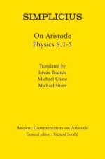 Simplicius: On Aristotle Physics 8.1-5 - Michael Share, Istv N. Bodn R., Michael Chase