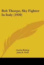 Bob Thorpe, Sky Fighter in Italy (1920) - Austin Bishop, John R. Neill