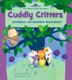 Cuddly Critters: Animal Nursery Rhymes - Terry Pierce, Simone Abel