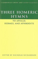 Three Homeric Hymns: To Apollo, Hermes, and Aphrodite: Hymns 3, 4, and 5 - Homer, Nicholas Richardson