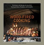 Wood-Fired Cooking - Mary Karlin, Ed Anderson