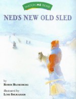 Watch Me Read: Ned's New Old Sled - Robin Bloksberg