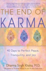 The End of Karma - Dharma Singh Khalsa