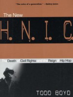 The New H.N.I.C. (Head Niggas in Charge): The Death of Civil Rights and the Reign of Hip Hop - Todd Boyd