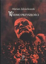 Widmo przyszłości - Marian Zdziechowski