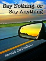 Say Nothing, or Say Anything - Ronald DeStefano