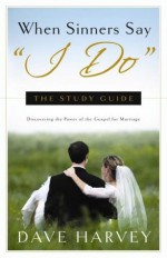 When Sinners Say "I Do" Study Guide - Dave Harvey