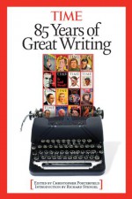 Time: 85 Years of Great Writing - Christopher Porterfield