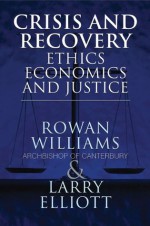 Crisis and Recovery - Rowan Williams, Larry Elliott