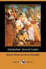 Elizabethan Sonnet-Cycles (Dodo Press) - Henry Constable, Samuel Daniel