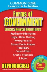 Forms of Government: Democracy, Monarchy, Dictatorship & More: Common Core Lessons & Activities - Carole Marsh