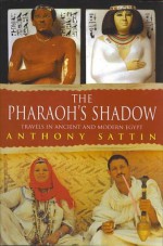 In the Pharaoh's Shadow - Anthony Sattin