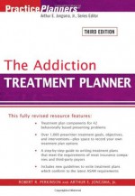 The Addiction Treatment Planner (PracticePlanners) - Robert R. Perkinson, Arthur E. Jongsma Jr.