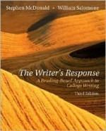 The Writer's Response: A Reading-Based Approach to College Writing - Stephen McDonald, William Salomone