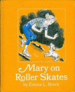 Mary On Roller Skates - Emma L. Brock