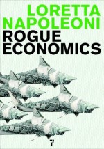 Rogue Economics - Loretta Napoleoni