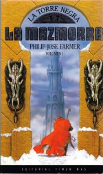 La mazmorra (La torre negra, #1) - Richard A. Lupoff, Philip José Farmer, Carles Llorach, Ciruelo Cabral