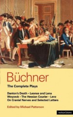 Büchner: The Complete Plays - Howard Brenton, Georg Büchner, Anthony Meech, John MacKendrick, Jane Fry