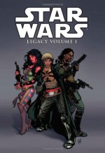 Star Wars: Legacy, Volume 1 - John Ostrander, Jan Duursema, Randy Stradley, Adam DeKraker, Travel Foreman, Colin Wilson, Dan Parsons