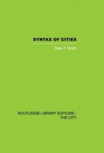 Syntax of Cities (Routledge Library Editions: the City) - Peter F. Smith