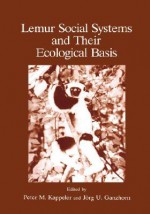 Lemur Social Systems and Their Ecological Basis - Peter M. Kappeler