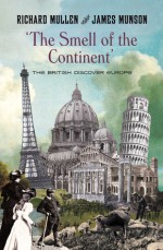 The Smell of the Continent - Richard Mullen, James Munson